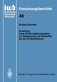 Buch Cover Erstellung eines 3D-Simulationssystems zur Reduzierung von Rüstzeiten bei der NC-Bearbeitung