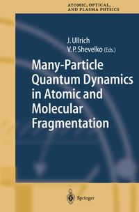 Buch Cover Many-Particle Quantum Dynamics in Atomic and Molecular Fragmentation