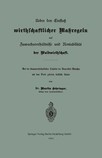 Buch Cover Ueber den Einfluß wirthschaftlicher Maßregeln auf Zuwachsverhältnisse und Rentabilität der Waldwirthschaft