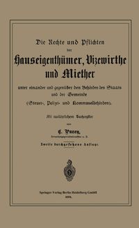 Buch Cover Die Rechte und Pflichten der Hauseigenthümer, Vizewirthe und Miether unter einander und gegenüber den Behörden des Staats und der Gemeinde