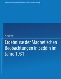Buch Cover Ergebnisse der Magnetischen Beobachtungen in Seddin im Jahre 1931