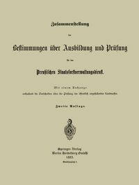 Buch Cover Zusammenstellung der Bestimmungen über Ausbildung und Prüfung für den Preußischen Staatsforstverwaltungsdienst