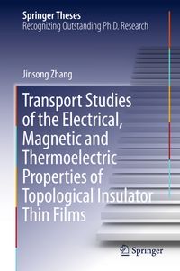 Buch Cover Transport Studies of the Electrical, Magnetic and Thermoelectric properties of Topological Insulator Thin Films