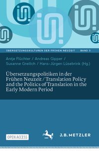 Buch Cover Übersetzungspolitiken in der Frühen Neuzeit / Translation Policy and the Politics of Translation in the Early Modern Period