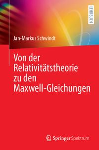 Buch Cover Von der Relativitätstheorie zu den Maxwell-Gleichungen