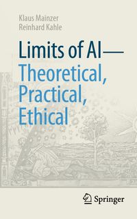 Buch Cover Limits of AI - theoretical, practical, ethical