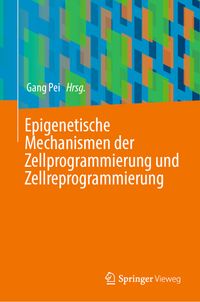 Buch Cover Epigenetische Mechanismen der Zellprogrammierung und Zellreprogrammierung
