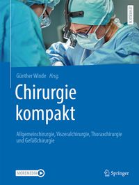 Buch Cover Chirurgie kompakt – Allgemeinchirurgie, Viszeralchirurgie, Thoraxchirurgie und Gefäßchirurgie