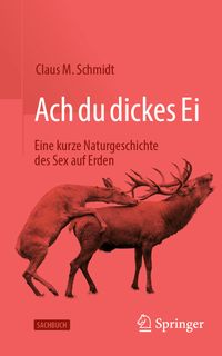 Buch Cover Ach du dickes Ei! - Eine kurze Naturgeschichte des Sex auf Erden