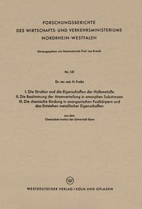 Buch Cover I. Die Struktur und die Eigenschaften der Halbmetalle. II. Die Bestimmung der Atomverteilung in amorphen Substanzen. III. Die chemische Bindung in anorganischen Festkörpern und das Entstehen metallischer Eigenschaften
