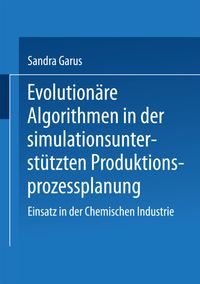 Buch Cover Evolutionäre Algorithmen in der simulationsunterstützten Produktionsprozessplanung