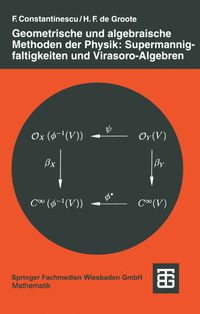 Buch Cover Geometrische und algebraische Methoden der Physik: Supermannigfaltigkeiten und Virasoro-Algebren