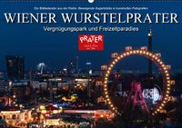 Buch Cover Wiener Wurstelprater - Vergnügungspark und FreizeitparadiesAT-Version  (Wandkalender 2016 DIN A2 quer)