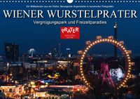 Buch Cover Wiener Wurstelprater - Vergnügungspark und FreizeitparadiesAT-Version  (Wandkalender 2016 DIN A3 quer)