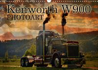 Buch Cover Kenworth W900 PHOTOART (Wandkalender 2017 DIN A3 quer)