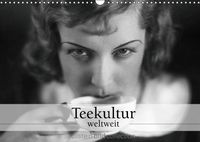 Buch Cover Teekultur weltweit (Wandkalender 2019 DIN A3 quer)