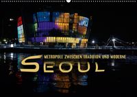 Buch Cover Seoul - Metropole zwischen Tradition und Moderne (Wandkalender 2019 DIN A2 quer)