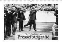 Buch Cover Die Erfindung der Pressefotografie - Aus der Sammlung Ullstein 1894-1945 (Wandkalender 2019 DIN A3 quer)