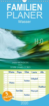 Buch Cover H2O Ines Mondon und Mark James Ford - Familienplaner hoch (Wandkalender 2020 , 21 cm x 45 cm, hoch)