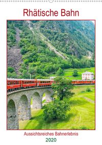 Buch Cover Rhätische Bahn - aussichtsreiches Bahnerlebnis (Wandkalender 2020 DIN A2 hoch)