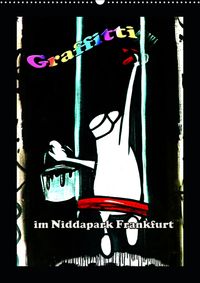 Buch Cover Graffitti im Niddapark Frankfurt (Wandkalender 2020 DIN A2 hoch)
