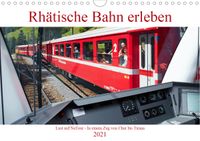 Buch Cover Rhätische Bahn erleben (Wandkalender 2021 DIN A4 quer)
