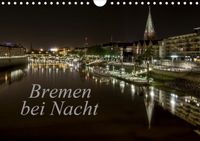 Buch Cover Bremen bei Nacht (Wandkalender 2021 DIN A4 quer)