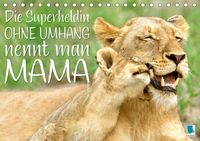 Buch Cover Die Superheldin ohne Umhang nennt man Mama (Tischkalender 2021 DIN A5 quer)
