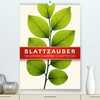 Buch Cover Blattzauber (Premium, hochwertiger DIN A2 Wandkalender 2021, Kunstdruck in Hochglanz)
