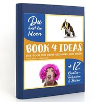 Buch Cover BOOK 4 IDEAS modern | Funny Dogs - lustige Hunde, Notizbuch, Bullet Journal mit Kreativitätstechniken und Bildern, DIN A5