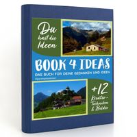 Buch Cover BOOK 4 IDEAS modern | Alpenimpressionen, Notizbuch, Bullet Journal mit Kreativitätstechniken und Bildern, DIN A5