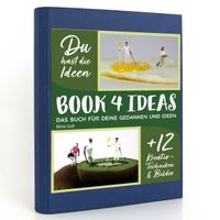 Buch Cover BOOK 4 IDEAS modern | Minis Golf, Notizbuch, Bullet Journal mit Kreativitätstechniken und Bildern, DIN A5