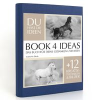 Buch Cover BOOK 4 IDEAS classic | Arabische Pferde, Notizbuch, Bullet Journal mit Kreativitätstechniken und Bildern, DIN A5