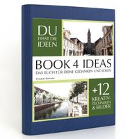 Buch Cover BOOK 4 IDEAS classic | Potsdam Kalender, Notizbuch, Bullet Journal mit Kreativitätstechniken und Bildern, DIN A5