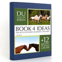 Buch Cover BOOK 4 IDEAS classic | wilde Pferde, Notizbuch, Bullet Journal mit Kreativitätstechniken und Bildern, DIN A5