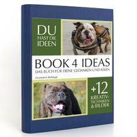 Buch Cover BOOK 4 IDEAS classic | Faszination Bulldogge, Notizbuch, Bullet Journal mit Kreativitätstechniken und Bildern, DIN A5