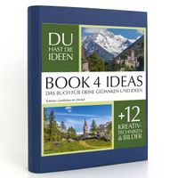Buch Cover BOOK 4 IDEAS classic | Schönes Landleben im Ahrntal, Notizbuch, Bullet Journal mit Kreativitätstechniken und Bildern, DIN A5