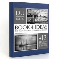 Buch Cover BOOK 4 IDEAS classic | Segelschulschiff Gorch Fock, Notizbuch, Bullet Journal mit Kreativitätstechniken und Bildern, DIN A5