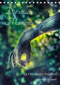 Buch Cover Die stillen Momente im Ohlsdorfer Friedhof (Tischkalender 2021 DIN A5 hoch)