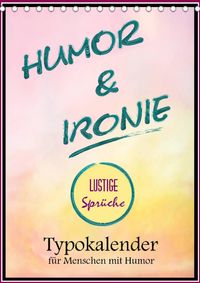 Buch Cover Humor und Ironie. Lustige Sprüche (Tischkalender 2022 DIN A5 hoch)