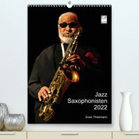 Buch Cover Jazz Saxophonisten 2022 (Premium, hochwertiger DIN A2 Wandkalender 2022, Kunstdruck in Hochglanz)