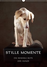 Buch Cover Stille Momente - Die sensible Seite der Hunde (Wandkalender 2022 DIN A3 hoch)