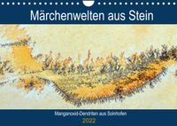 Buch Cover Märchenwelten aus Stein - Manganoxid-Dendriten aus Solnhofen (Wandkalender 2022 DIN A4 quer)