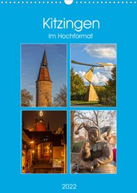 Buch Cover Kitzingen im Hochformat (Wandkalender 2022 DIN A3 hoch)