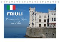 Buch Cover Friuli, Region zwischen Alpen und Adria (Tischkalender 2022 DIN A5 quer)