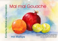 Buch Cover Mal mal Gouache (Wandkalender 2022 DIN A3 quer)