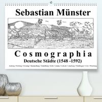 Buch Cover Sebastian Münster Cosmographia Deutsche Städte (1548-1592) (Premium, hochwertiger DIN A2 Wandkalender 2022, Kunstdruck in Hochglanz)