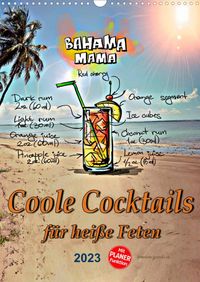 Buch Cover Coole Cocktails für heiße Feten (Wandkalender 2023 DIN A3 hoch)