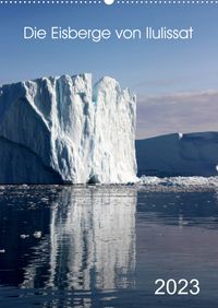 Buch Cover Die Eisberge von Ilulissat (Wandkalender 2023 DIN A2 hoch)