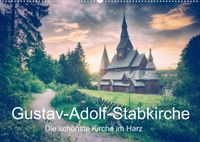 Buch Cover Gustav-Adolf-Stabkirche. Die schönste Kirche im Harz (Wandkalender 2023 DIN A2 quer)